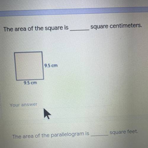 The area of the square is
........ square centimeters.
9.5 cm
9.5 cm