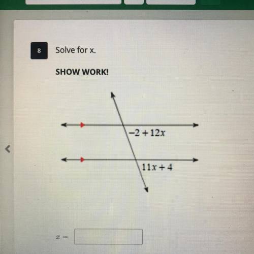 Solve for x.
SHOW WORK!