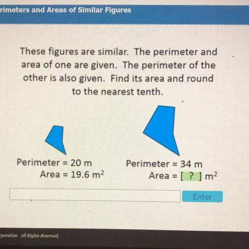 These figures are similar. The perimeter and area of one are given. The perimeter of the other is a