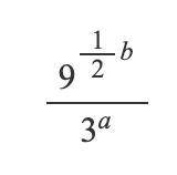 A and b are positive integers and a-b=2. Evaluate the following:
9^1/2b/3^a