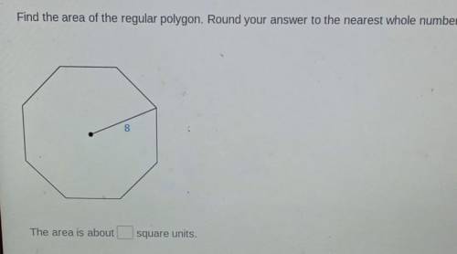 Find the area of the regular polygon. Round your answer to the nearest whole number of square units