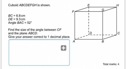 Cuboid ABCDEFGH is shown

BC=6.8
DE=9.3
ANGLE BAC=52°
Find the size of the angle between CF and th