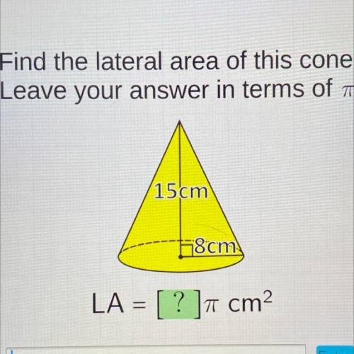 Find the lateral area of this cone.

Leave your answer in terms of 7.
15 cm
18cm
LA = [ ? ]7 cm