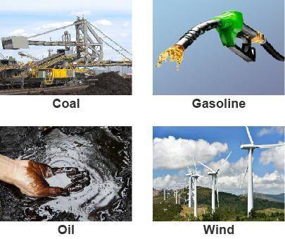 Which resource produces the cleanest energy?
coal
gasoline
oil
wind