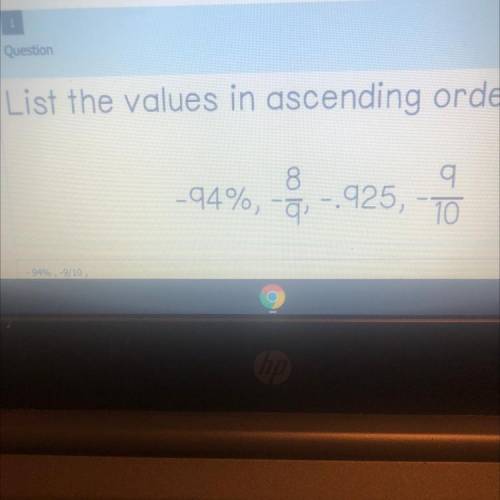 List the values in ascending order .