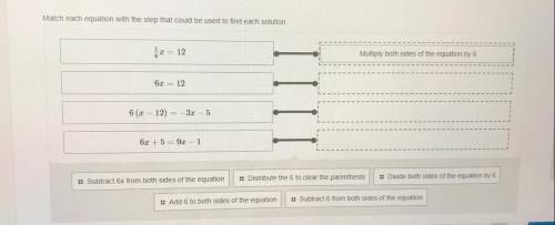Match each equation with the step that could be used to find each solution (math) Please !