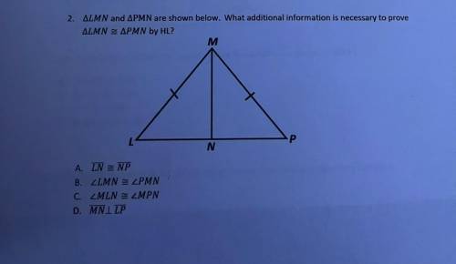 2. ALMN and APMN are shown below. What additional information is necessary to prove

ALMN = APMN b