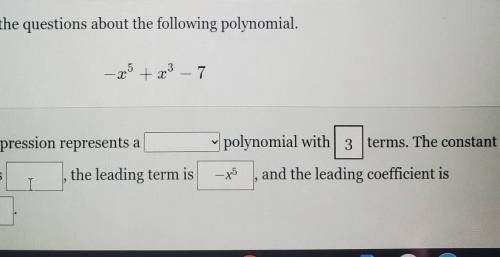 Answer the questions about the following polynomial. –x^5 + x^3 - 7​