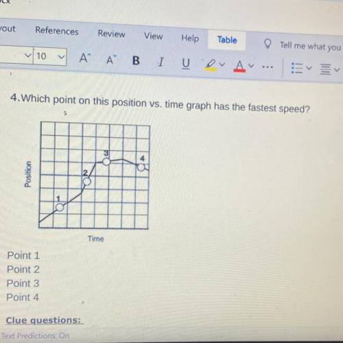 4. Which point on this position vs. time graph has the fastest speed?

31
Position
Time
Point 1
Po