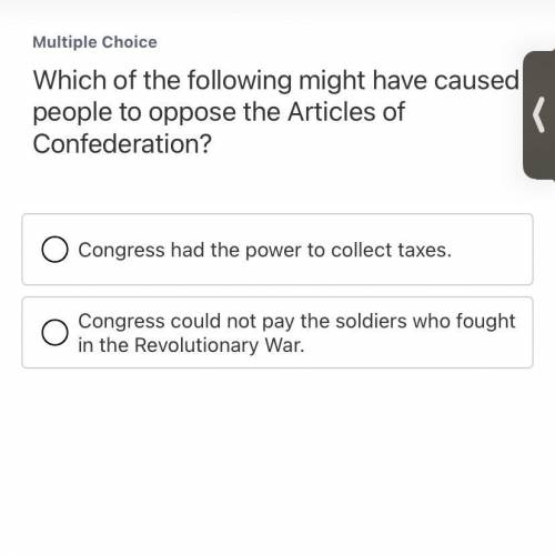 Helppp which of the following might have caused people to oppose the articles of confederation