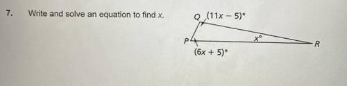 Write and solve an equation to find x. 
Q (11x - 5)
P (6x + 5)
R x