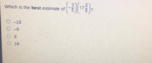 Which is the best estimate of (-3/5)(17 5/6)?
