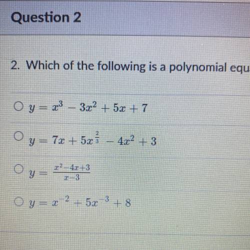 Which of these is a polynomial? BRAINLIEST for correct