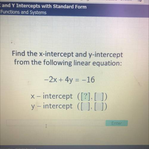 HELP PLEASE THANK U Find the x-intercept and y-intercept

from the following linear equation:
-2x