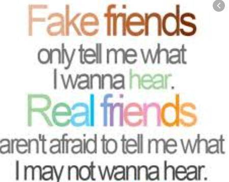 Fake people or friends dont deserve you your better then that you deserve to be treated like royalt