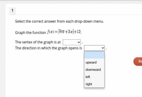 Select the correct answer from each drop-down menu. Graph the function . The vertex of the graph is