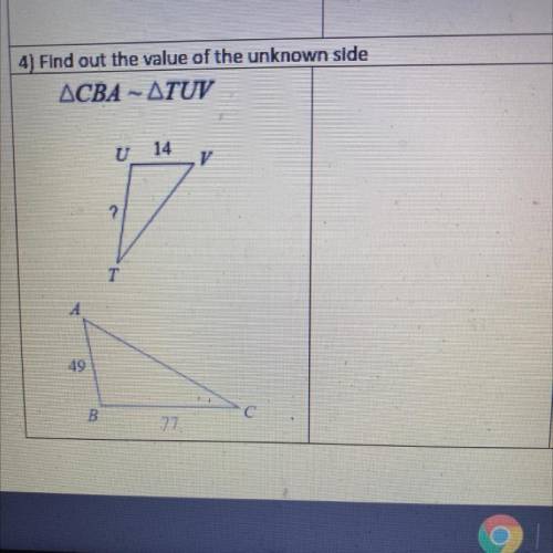 4) Find out the value of the unknown side

ACBA - ATUV
U
14
V
?
☺
T
А
49
B
77