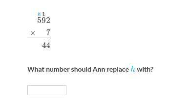 Ann starts to use the standard algorithm to solve 592\times7592×7592, times, 7. Her work is shown b