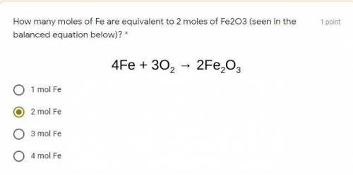 How many moles of Fe are equivalent to 2 moles of Fe2O3 (seen in the balanced equation below)? *