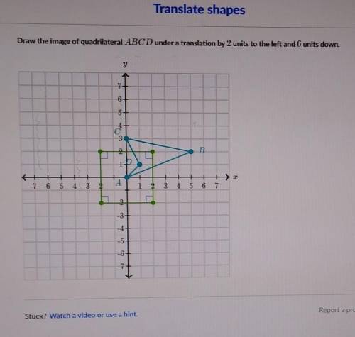 Draw the image of quadrilateral ABCD under a translation by 2 units to the left and 6 units down.