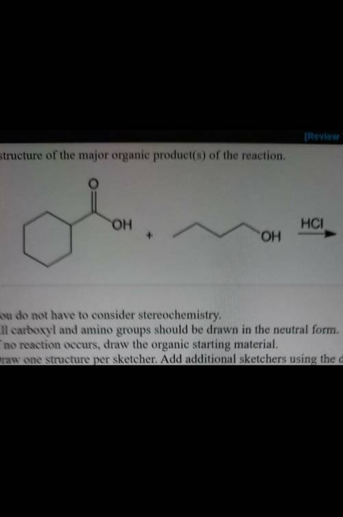 Draw the structure of the major organic products of the reaction​