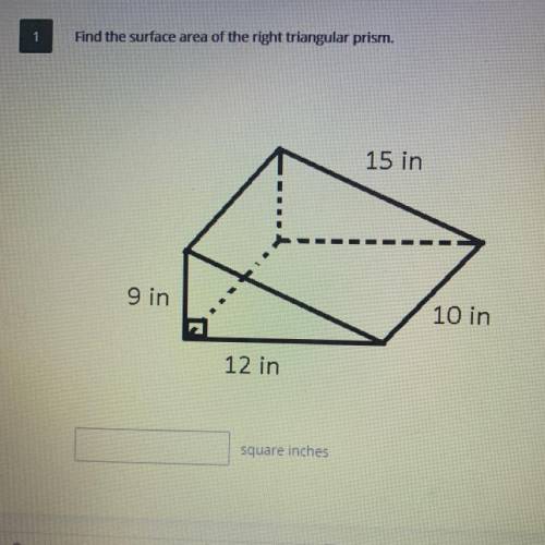 Find the surface area of the right triangular prism.

15 in
9 in
10 in
12 in
square inches