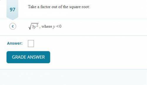 Will give 100 points and Brainliest! 
Take a factor out of the sqaure root: √3y^2, where y<0