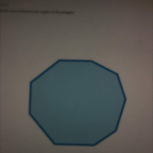 Find the sum of the interior angles of the polygon.