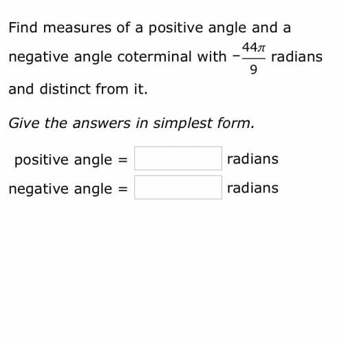 Find the the measure of a positive angle and a negative angle