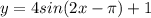y=4sin(2x-\pi)+1