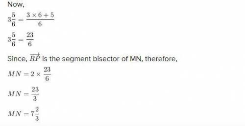 Identify the segment bisector of {MN} . Then find MN.