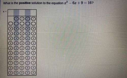 PLEASE HELP ME 
What is the positive solution to the equation x² - 6x + 9 = 16?
