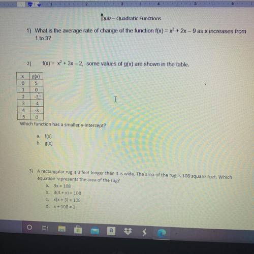 NEED HELP ASAPPPPP PLSS

1). What is the average rate of change of the function f(x) = x² + 2x - 9