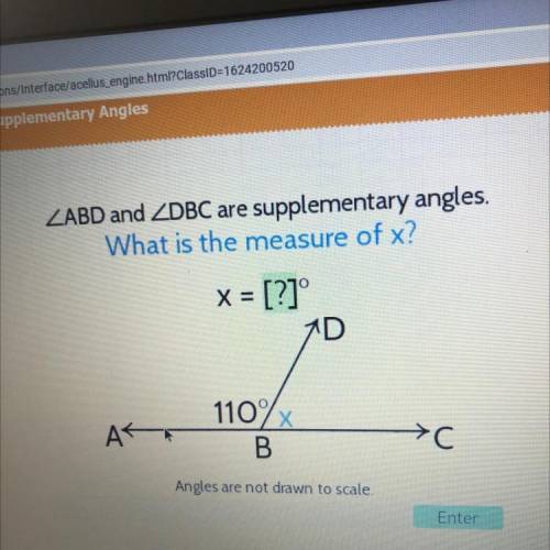 ZABD and ZDBC are supplementary angles,

What is the measure of x?
X = [?]°
7D
110%
AK
B
>C
Ang