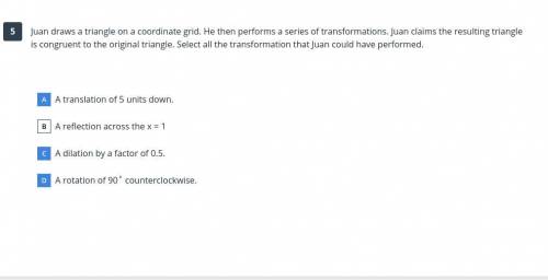 Juan draws a triangle on a coordinate grid. He then performs a series of transformations. Juan clai