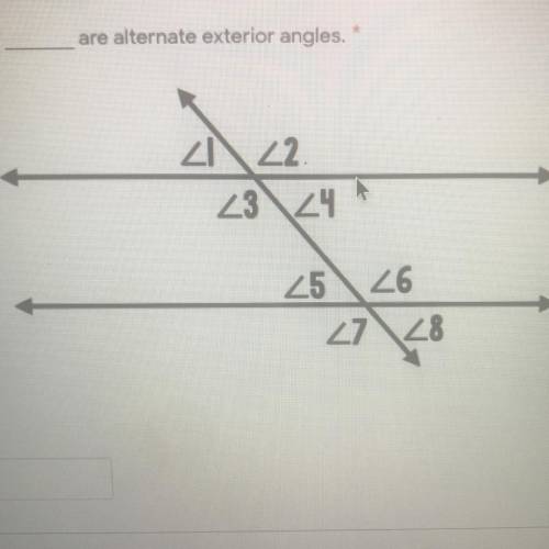 1. Angle 1___and Angle
are alternate exterior angles.