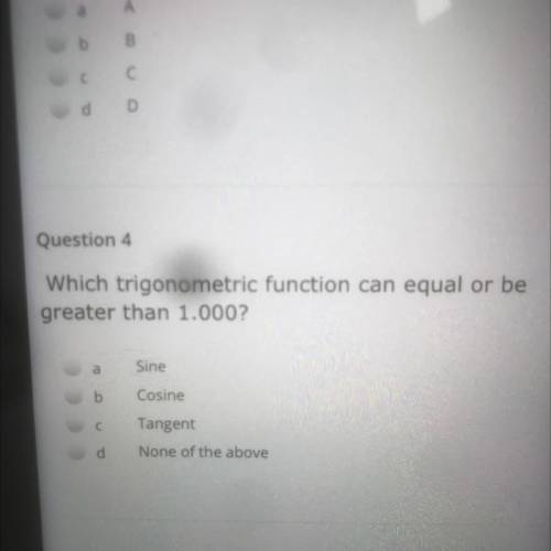 Which trigonometric function can equal or be
greater than 1.000?