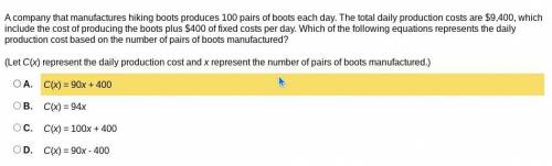 A company that manufactures hiking boots produces 100 pairs of boots each day. The total daily prod