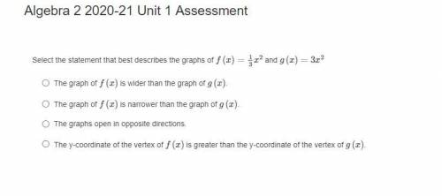 Select the statement that best describes the graphs of f(x)=1/3x2 and g(x)=3x2