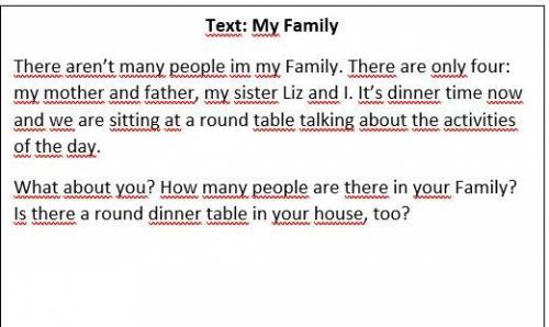 Read the text below and answer the questions.

1- Is the narrator's family big? *
2- How many peop