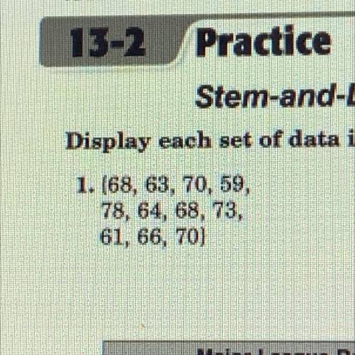 Display each set of data in a stem-and-leaf plot.