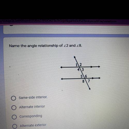 Name the angle relationship of angle and angle 8.

Same-side interior.
Alternate interior
Correspo