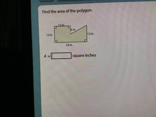 Find the area of the polygon . 12 16 . 12 in . 12 in . 24 in.