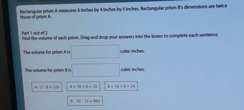 Rectangular prism A measures 6 Inches by 4 Inches by 5 Inches. Rectangular prism B's dimensions are