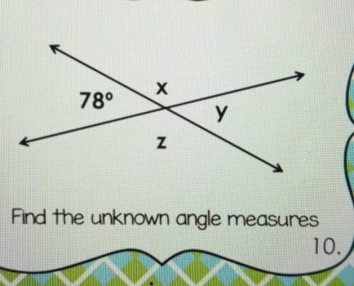 X 78° у Find the unknown angle measures​