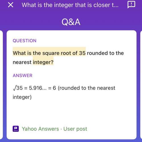 What is the integer that is closer to the square root of 35