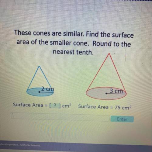 Will give brainliest

These cones are similar. Find the surface
area of the smaller cone. Round to