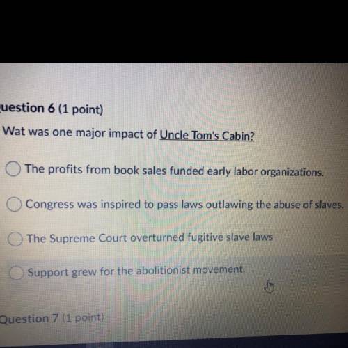 What was one major impact of Uncle Tom's Cabin?

The profits from book sales funded early labor or