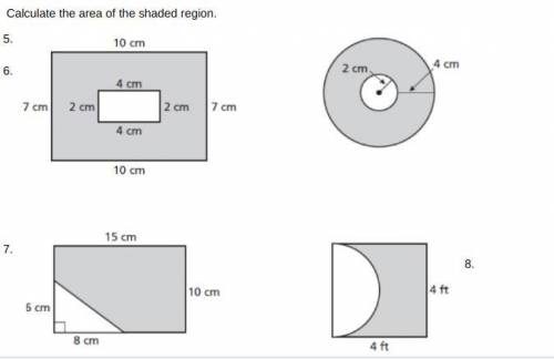 Calculate the area of each figure below.
Calculate the area of the shaded region.