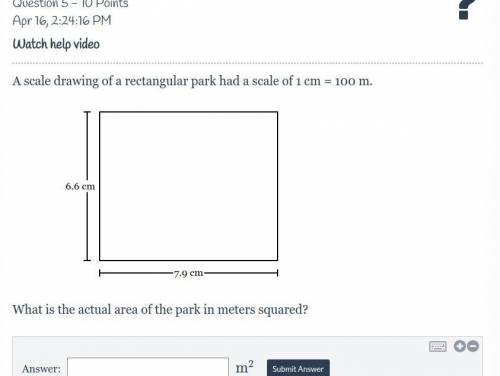 A scale drawing of a rectangular park had a scale of 1 cm = 100 m.

What is the actual area of the